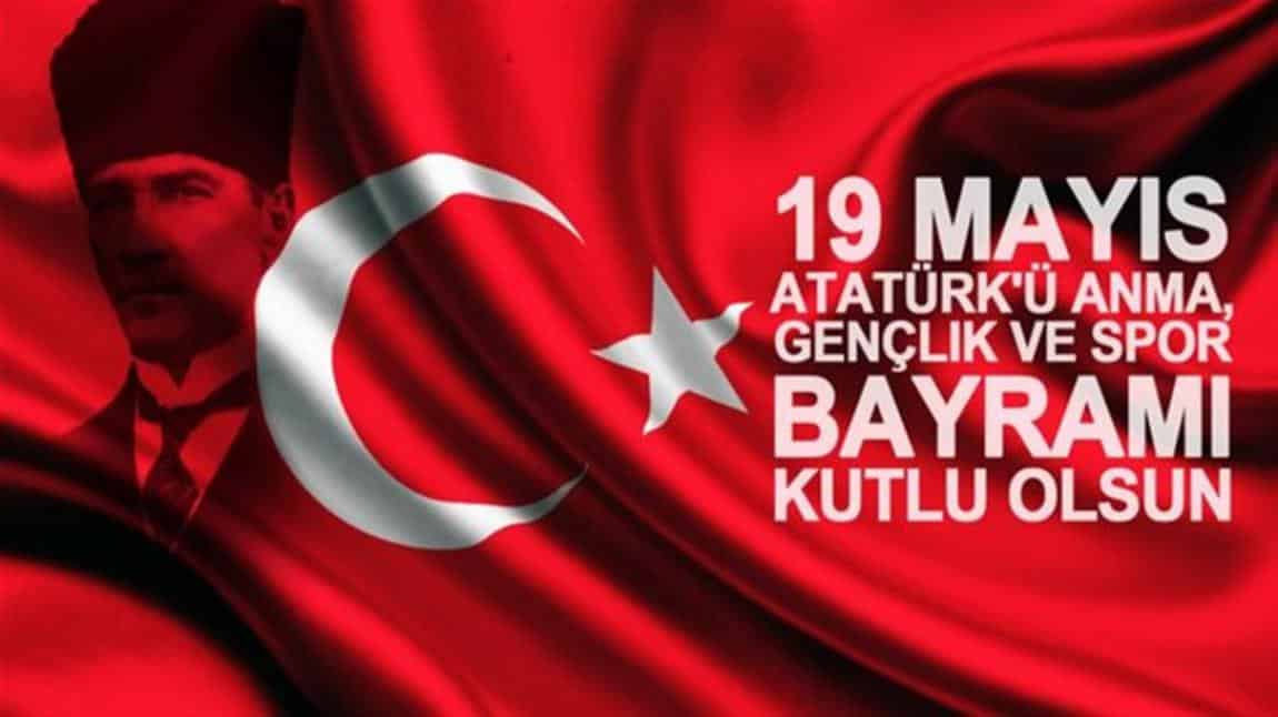 Okulumuzda 19 Mayıs Atatürk'ü Anma Gençlik ve Spor Bayramımızı Coşkuyla Kutladık